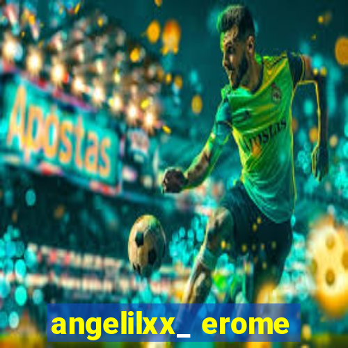 angelilxx_ erome